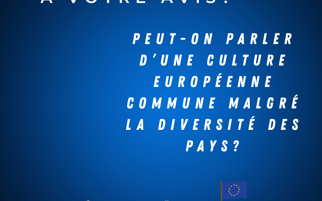 Peut-on parler d’une culture européenne commune malgré la diversité des pays?